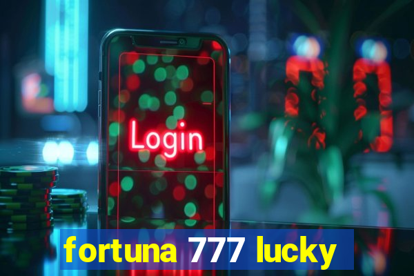 fortuna 777 lucky